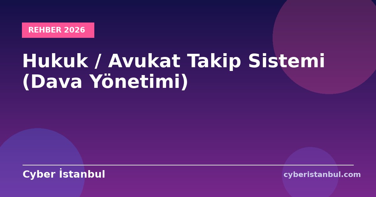 Hukuk / Avukat Takip Sistemi (Dava Yönetimi)