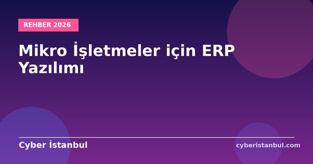 Mikro İşletmeler için ERP Yazılımı